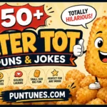 tater tot puns